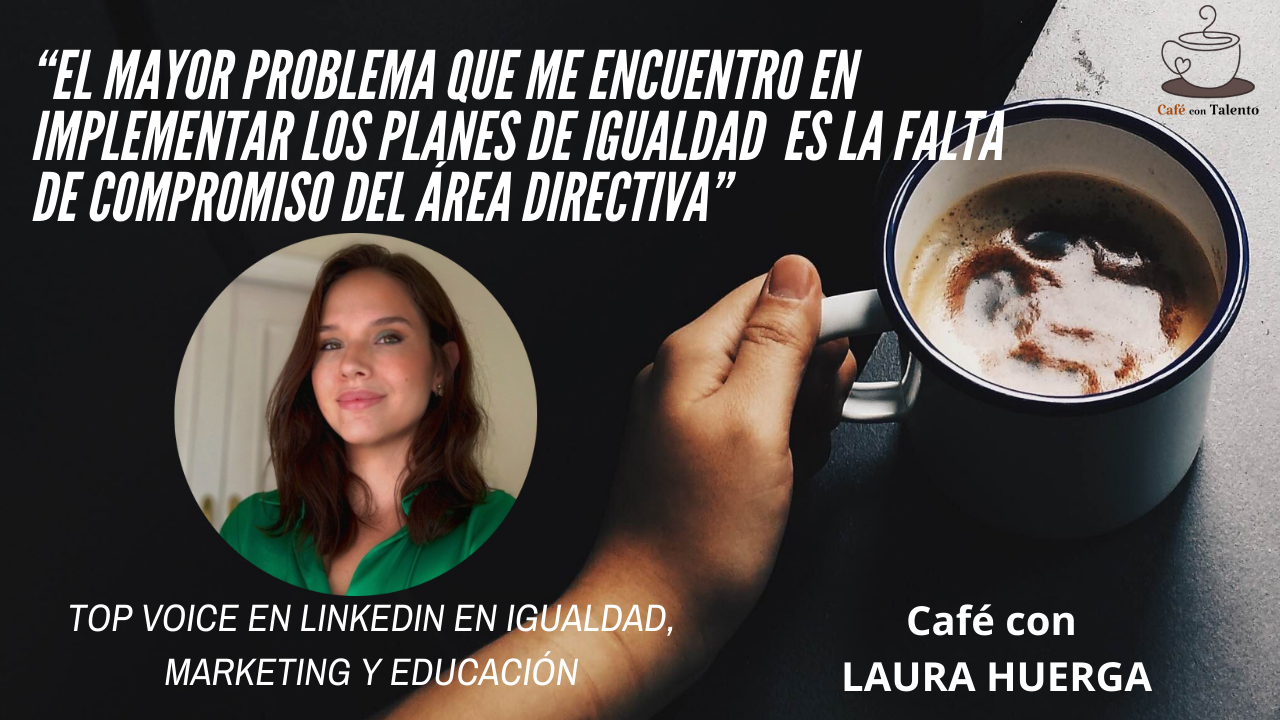 Café con Laura Huerga